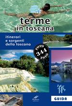 Terme in Toscana. Itinerari e sorgenti della Toscana