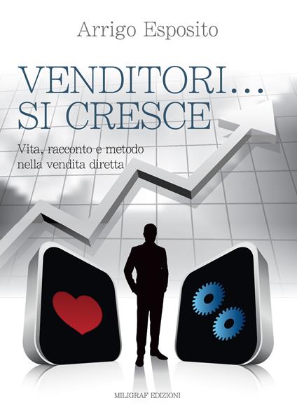 Venditori... si cresce. Vita, racconto e metodo nella vendita diretta - Arrigo Esposito - copertina