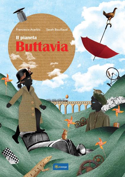 Il pianeta Buttavia. Ediz. illustrata - Francesco Acerbis - copertina