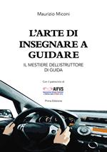 L'arte di insegnare a guidare. Il mestiere dell'istruttore di guida