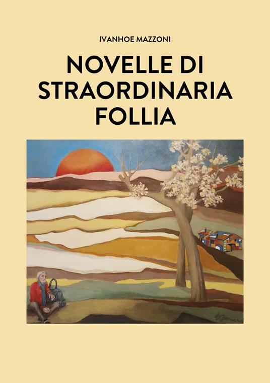 Novelle di straordinaria follia - Ivanhoe Mazzoni - copertina