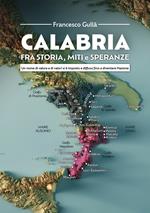 Calabria fra storia, miti e speranze. Un nome di valore e di valori si è imposto e diffuso fino a diventare Nazione