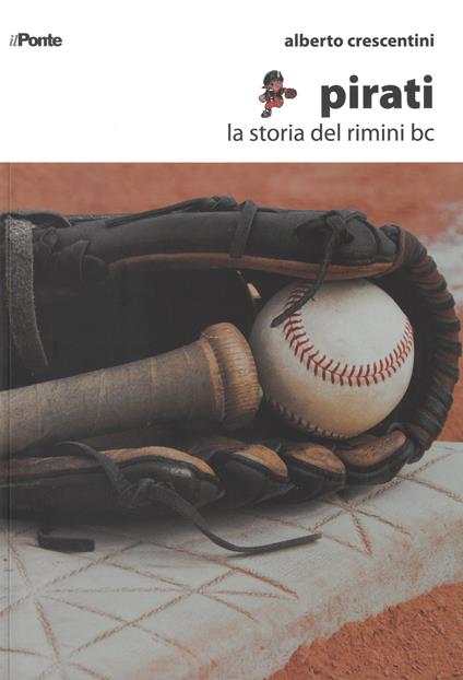 Pirati. La storia del Rimini BC - Alberto Crescentini - copertina