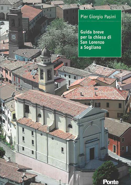 Guida breve per la chiesa di San Lorenzo a Sogliano - Pier Giorgio Pasini - copertina