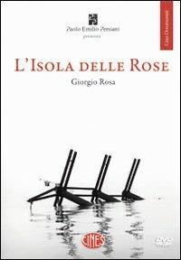 L'isola delle rose. La vera storia tra il fulmine e il temporale. Con DVD - Giorgio Rosa - copertina