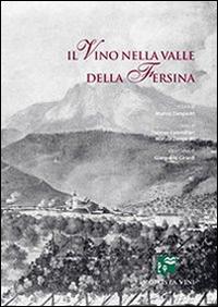 Il vino nella valle della Fersina - Thomas Cammilleri,Marzio Zampedri - copertina