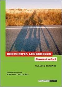 Benvenuta leggerezza. Pensieri veloci - Claudio Ferrari - copertina