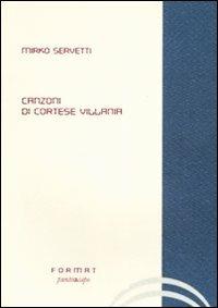 Canzoni di cortese villania - Mirko Servetti - copertina