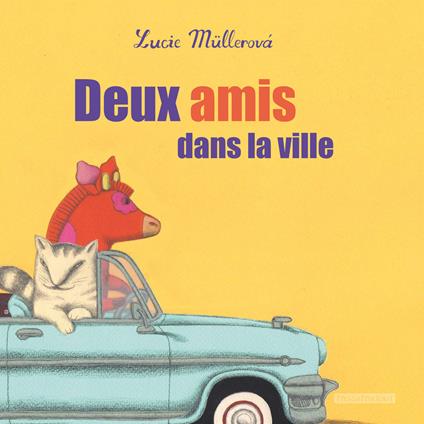 Deux amis dans la ville - Lucie Müllerová - copertina