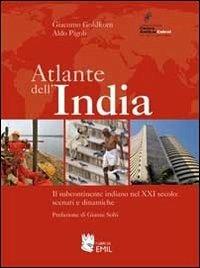 Atlante dell'India. Il subcontinente indiano nel XXI secolo: scenari e dinamiche - Giacomo Goldkorn,Aldo Pigoli - copertina