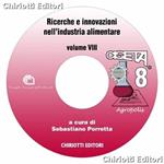 Ricerche e innovazioni nell'industria alimentare. Atti dell'8° Congresso taliano di scienza e tecnologia degli alimenti. Con CD-ROM