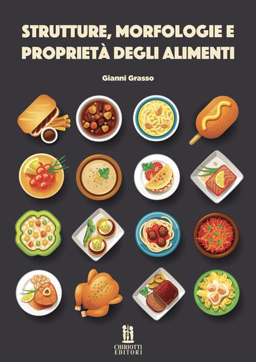 Strutture, morfologie e proprietà degli alimenti - Gianni Grasso - copertina