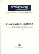 Discutiamone insieme. Autorevoli esperti intervengono su alcuni aspetti giuridico-pratici della vita amministrativa