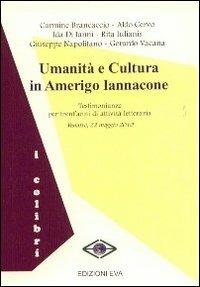 Umanità e cultura in Amerigo Iannacone. Testimonianze per trent'anni di attività letteraria - copertina