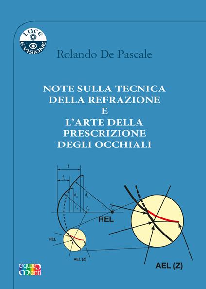 Note sulla tecnica della refrazione e l'arte della prescrizione degli occhiali - Rolando De Pascale - copertina