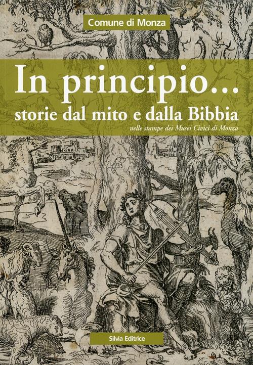 In principio... Storie dal mito e dalla Bibbia - Dario Porta,Francesca Milazzo - copertina