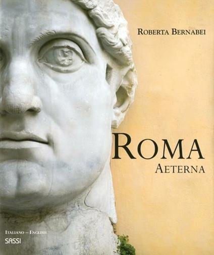 Roma aeterna. Ediz. italiana e inglese - Roberta Bernabei - copertina