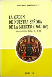 La Orden de Nuestra Senõra de la Mercede (1301-1400). Ediz. multilingue - Joaquín Millán Rubio - copertina