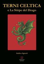 Terni celtica e la stirpe del drago