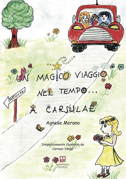 Un magico viaggio nel tempo... a Carsulae - Agnese Morano - copertina