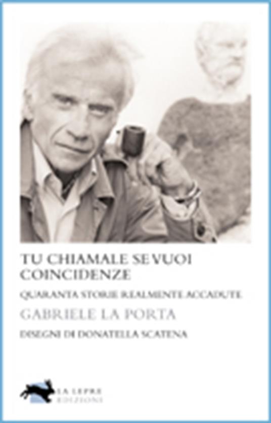 Tu chiamale se vuoi coincidenze - Gabriele La Porta,Donatella Scatena - ebook