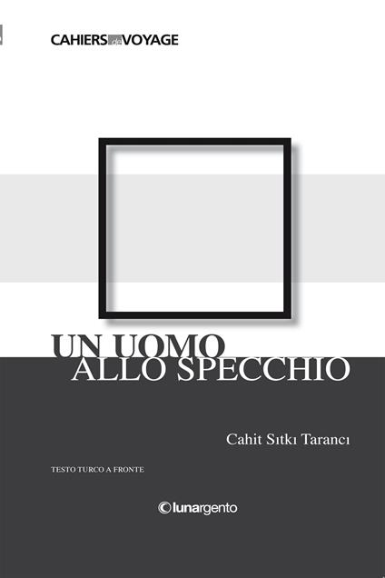 Un uomo allo specchio - Cahit S. Taranci,Giampiero Bellingeri,Necdet Adabag - ebook