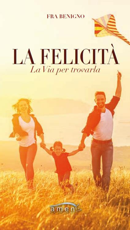 La felicità. La via per trovarla - Benigno (Fra) - copertina