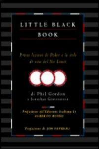 Little black book. Prime lezioni di poker e stile di vita del no limit - Phil Gordon,Jonathan Grotenstein - copertina