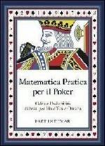 La matematica applicata al poker. Calcolo Odds e probabilità per texas Hold'em e Omaha