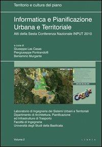 Informatica e pianificazione urbana e territoriale. Atti della 6° Conferenza nazionale INPUT 2010. Vol. 2 - copertina