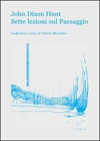 Sette lezioni sul paesaggio - John Dixon Hunt - copertina