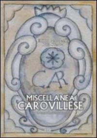 Miscellanea Carovillese. Fatti-personaggi-curiosità - Edilio Petrocelli,Rita Sferra - copertina