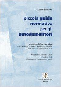 Piccola guida normativa per gli autodemolitori - Giuseppe Pettenati - copertina