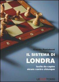 Il sistema di Londra. Facile da ricordare, sicuro contro chiunque - Claudio Pantaleoni - copertina