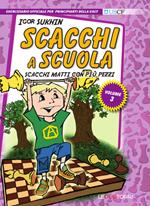 Scacchi a scuola. Vol. 3: Scacchi matti con più pezzi