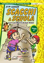 Scacchi a scuola. Vol. 5: Scacchi matti in due mosse