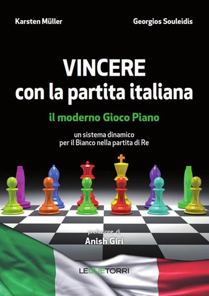 Vincere con la partita italiana. Il moderno gioco piano. Un sistema dinamico per il Bianco nella partita del Re - Karsten Müller,Georgios Souleidis - copertina