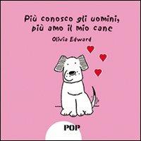 Più conosco gli uomini, più amo il mio cane - Olivia Edward - copertina