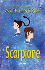 Astronerie. Scorpione. Il folle zodiaco di Sybil & Charles