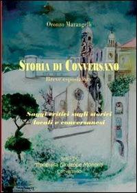 Storia di Conversano. Saggi critici sugli storici locali e conversanesi - Oronzo Marangelli - copertina