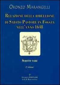 Relazione della ribellione di Sabato Pastore in Foggia nell'anno 1648 - Oronzo Marangelli - copertina