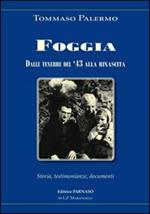 Foggia dal settembre '43 alla rinascita. Storia, testimonianze, documenti