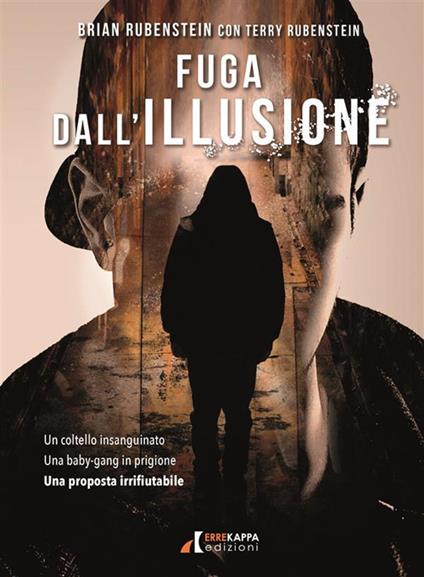 Fuga dall'illusione - Brian Rubenstein,Terry Rubenstein - ebook