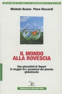 L' altro modello. Due giornalisti di report in un viaggio nel «mondo alla rovescia» - Michele Buono,Piero Riccardi - copertina