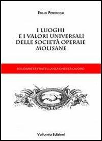 I luoghi e i valori universali delle società operaie molisane - Edilio Petrocelli - copertina