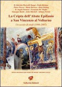 La cripta dell'abate Epifanio a San Vincenzo Volturno. Un secolo di studi (1896-2007) - copertina