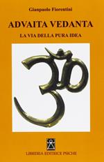 Advaita Vedanta. La via della pura idea