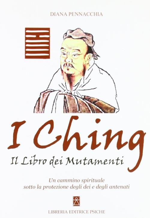 I Ching. Il Libro dei Mutamenti