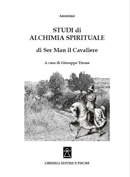 Studi di alchimia spirituale di Ser Man il Cavaliere - Anonimo - copertina