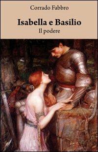 Isabella e Basilio. Il podere - Corrado Fabbro - copertina